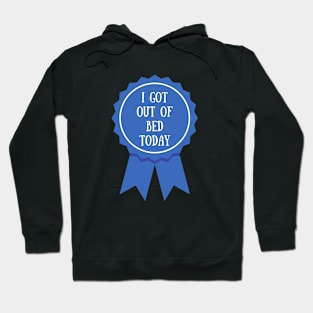 Got Out of Bed Award Hoodie